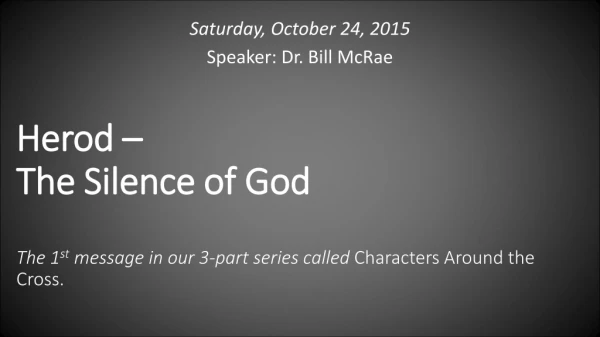 Saturday, October 24, 2015 Speaker: Dr. Bill McRae