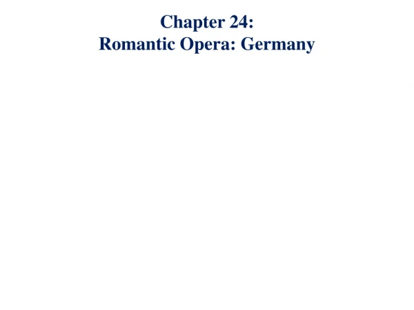 Chapter 24: Romantic Opera: Germany