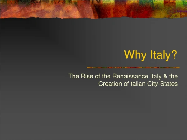 Why Italy?