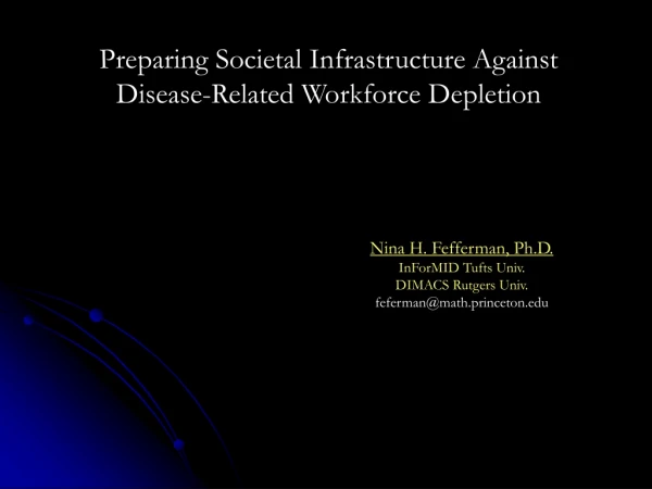 Nina H. Fefferman, Ph.D. InForMID Tufts Univ. DIMACS Rutgers Univ. feferman@math.princeton