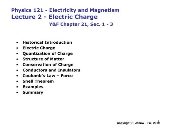 Physics 121 - Electricity and Magnetism Lecture 2 - Electric Charge Y&amp;F Chapter 21, Sec. 1 - 3