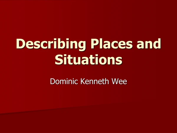 Describing Places and Situations