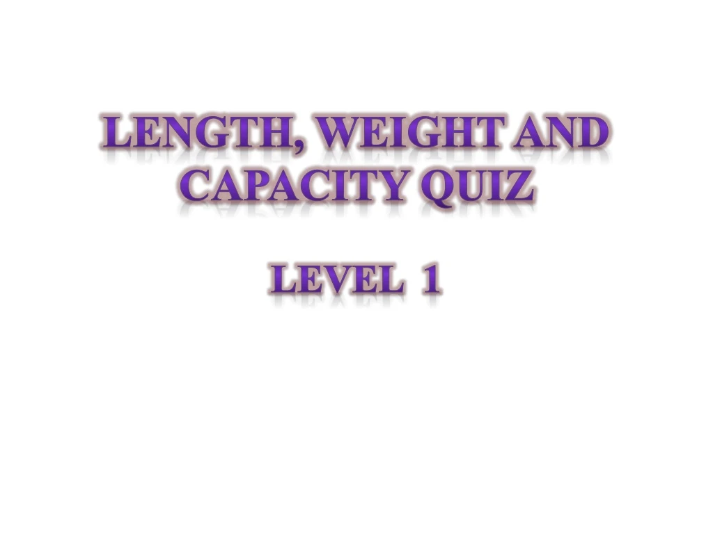 length weight and capacity quiz