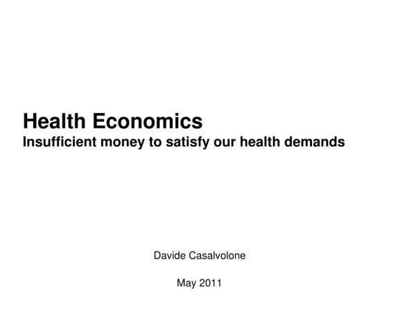 Health Economics Insufficient money to satisfy our health demands