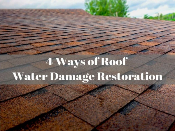 4 Ways of Roof Water Damage Restoration Riverside by PL Builders & Restoration