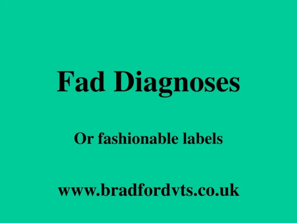 Fad Diagnoses