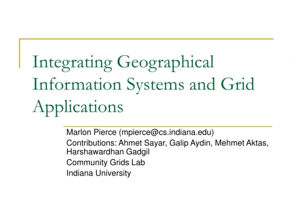 Integrating Geographical Information Systems and Grid Applications