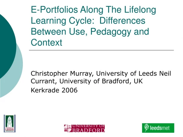E-Portfolios Along The Lifelong Learning Cycle: Differences Between Use, Pedagogy and Context