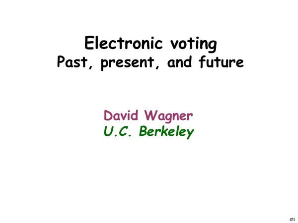 Electronic voting Past, present, and future