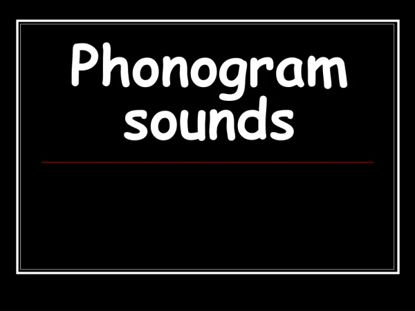 Phonogram sounds