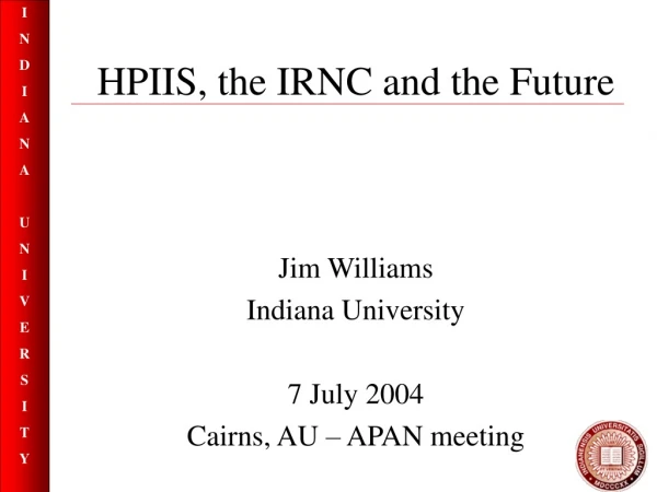 HPIIS, the IRNC and the Future