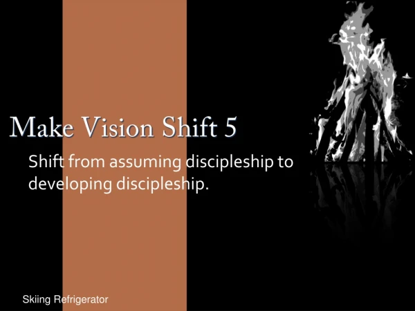 Make Vision Shift 5