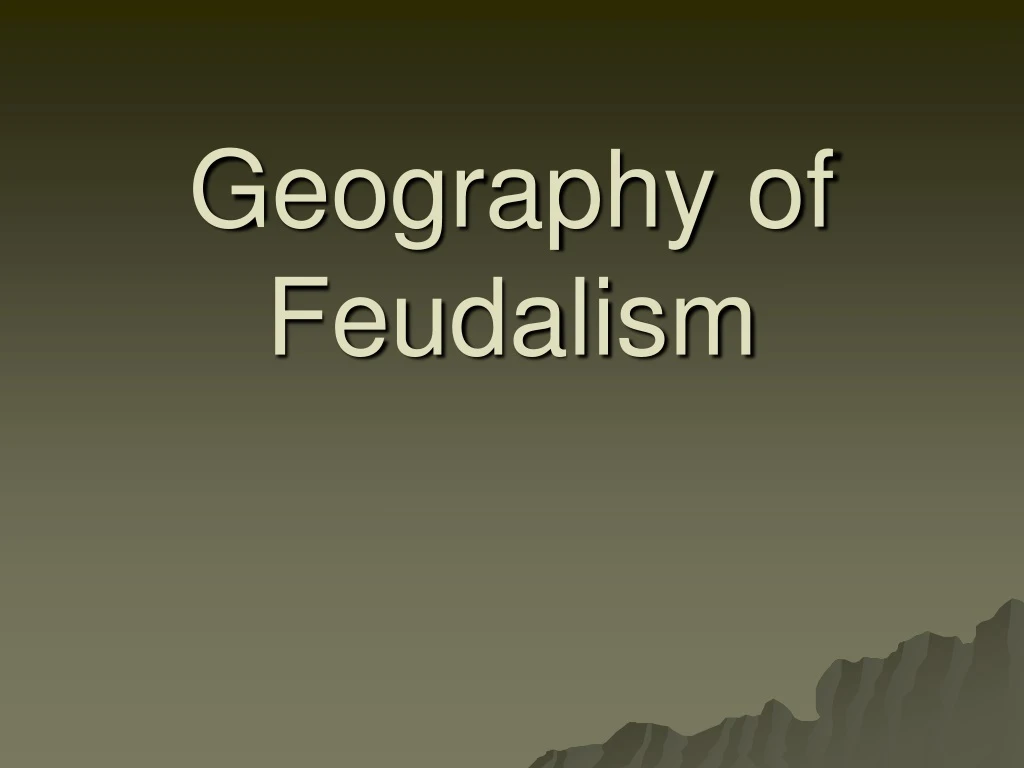 geography of feudalism