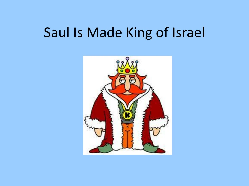 saul is made king of israel