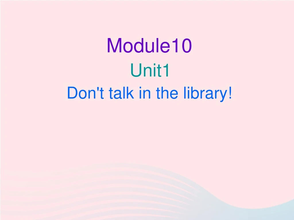 module10 unit1 don t talk in the library