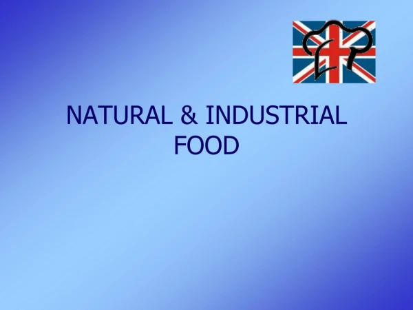 NATURAL &amp; INDUSTRIAL FOOD