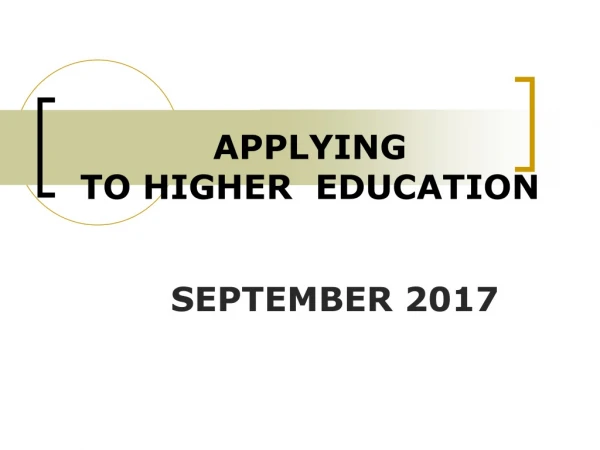 APPLYING TO HIGHER EDUCATION