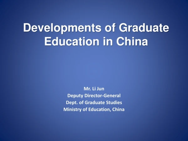 Developments of Graduate Education in China