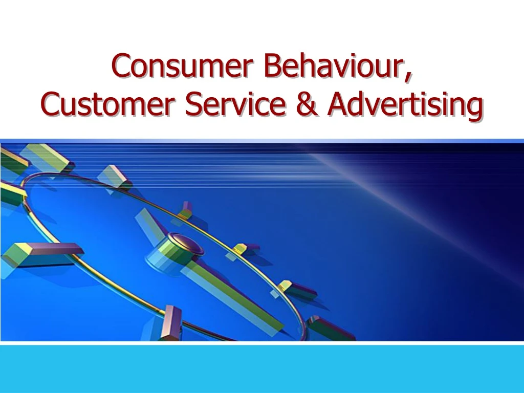 consumer behaviour customer service advertising
