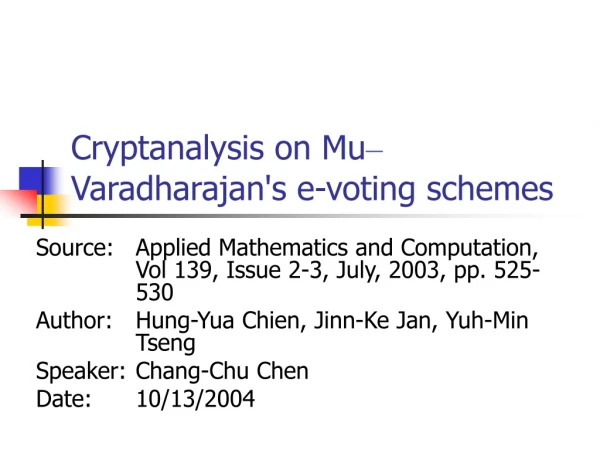 Cryptanalysis on Mu – Varadharajan's e-voting schemes