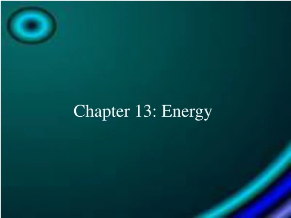 Chapter 13: Energy
