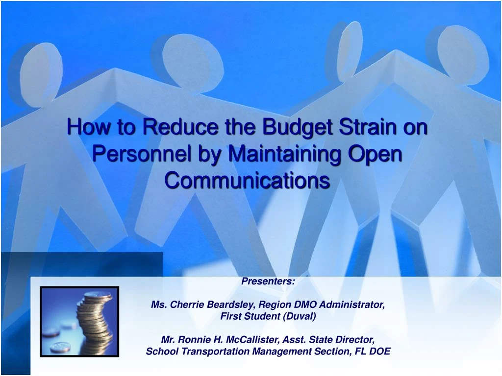 how to reduce the budget strain on personnel by maintaining open communications