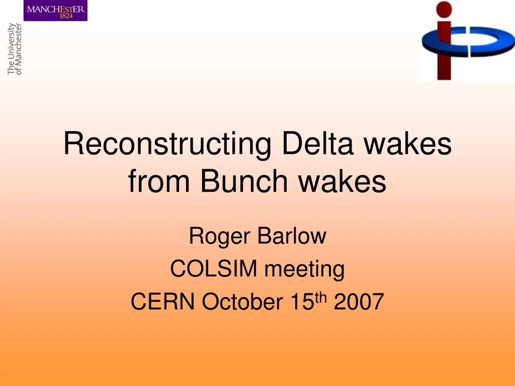 reconstructing delta wakes from bunch wakes