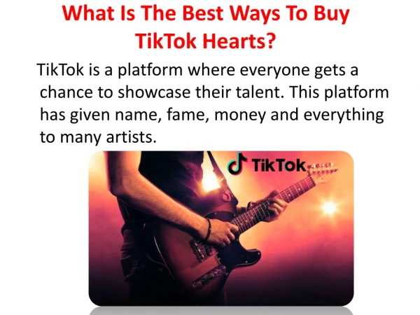 What Is The Best Ways To Buy TikTok Hearts?