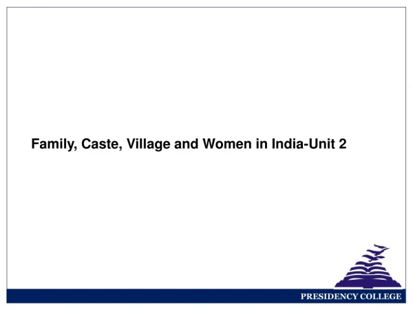 Family, Caste, Village and Women in India-Unit 2