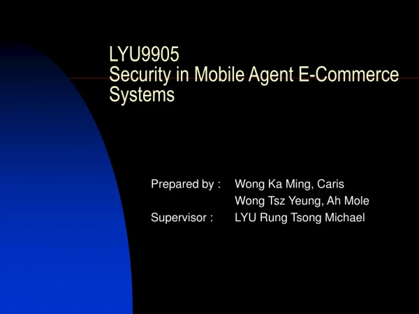 LYU9905 Security in Mobile Agent E-Commerce Systems