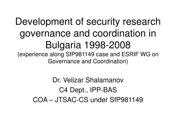 Dr. Velizar Shalamanov C4 Dept., IPP-BAS COA – JTSAC-CS under SfP981149