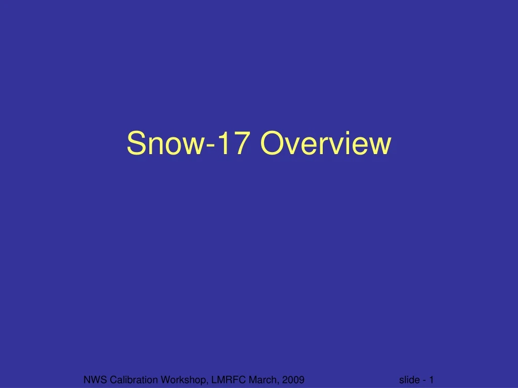 snow 17 overview