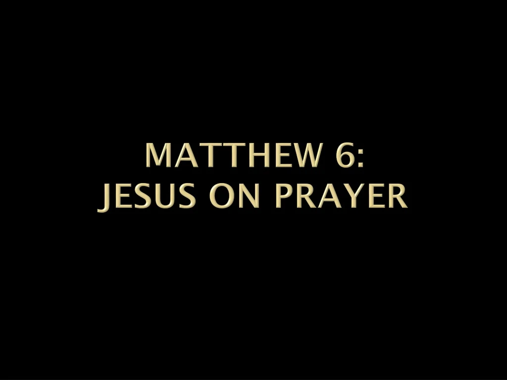 matthew 6 jesus on prayer