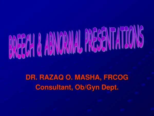 DR. RAZAQ O. MASHA, FRCOG Consultant, Ob/Gyn Dept.