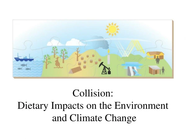 Collision: Dietary Impacts on the Environment and Climate Change