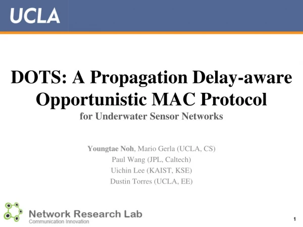 DOTS: A Propagation Delay-aware Opportunistic MAC Protocol for Underwater Sensor Networks