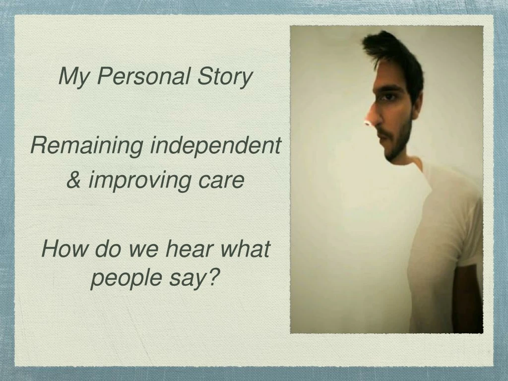 my personal story remaining independent improving