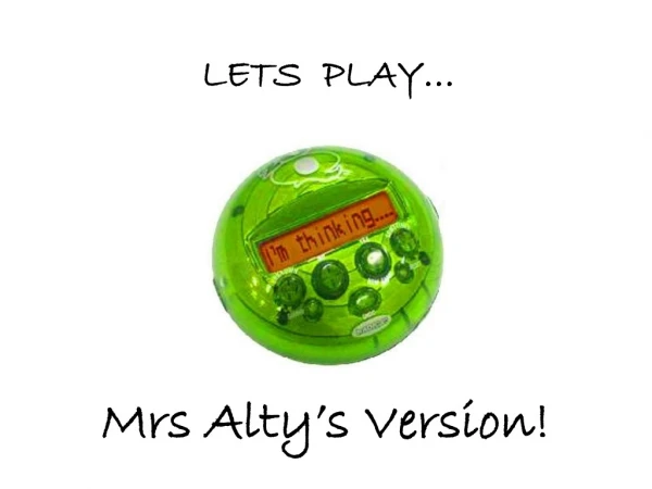 Mrs Alty’s Version!