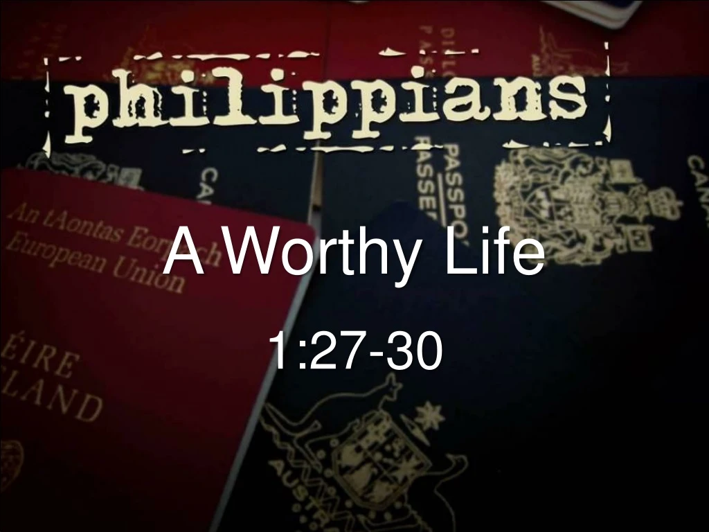 a worthy life 1 27 30