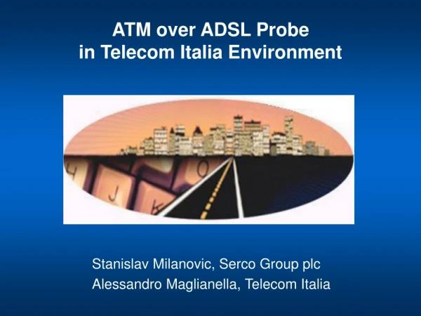 ATM over ADSL Probe in Telecom Italia Environment