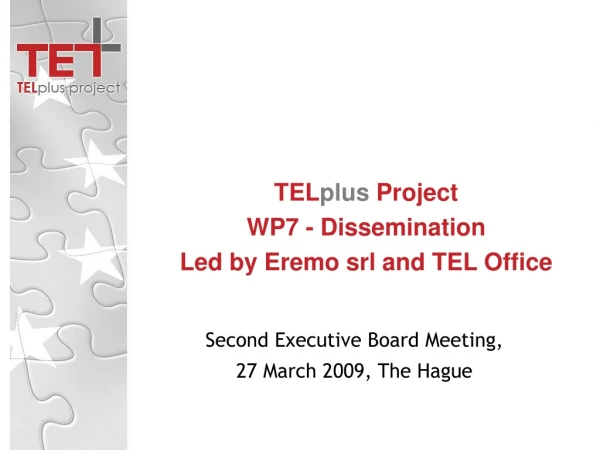 TEL plus Project WP7 - Dissemination Led by Eremo srl and TEL Office