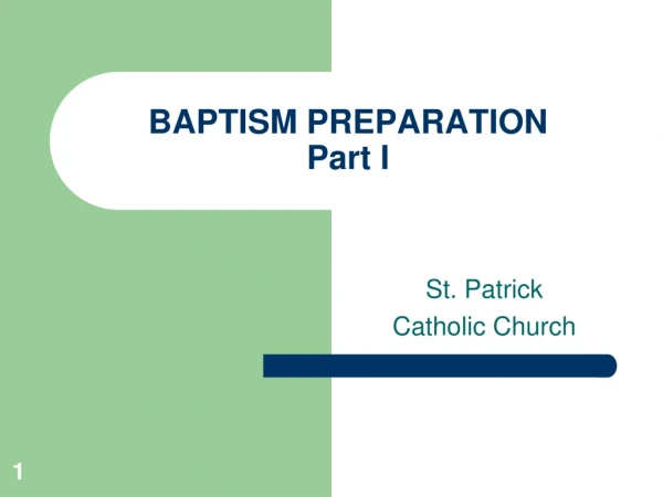 BAPTISM PREPARATION Part I