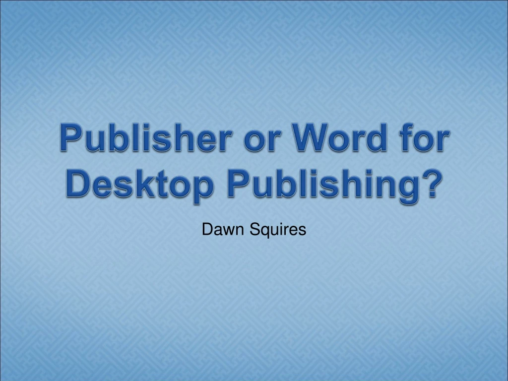 publisher or word for desktop publishing
