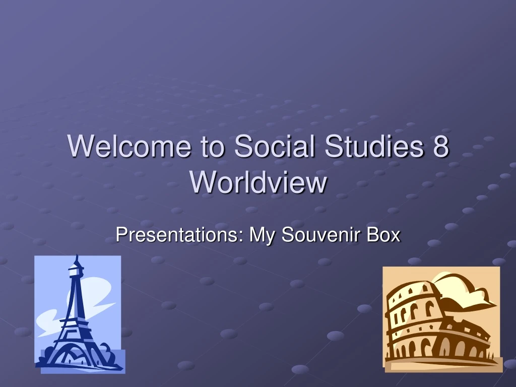 welcome to social studies 8 worldview
