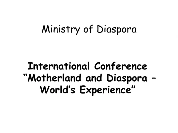 International Conference “Motherland and Diaspora – World’s Experience”