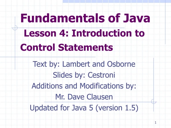 Fundamentals of Java Lesson 4: Introduction to Control Statements
