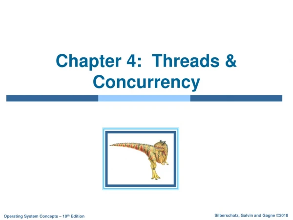 Chapter 4: Threads &amp; Concurrency