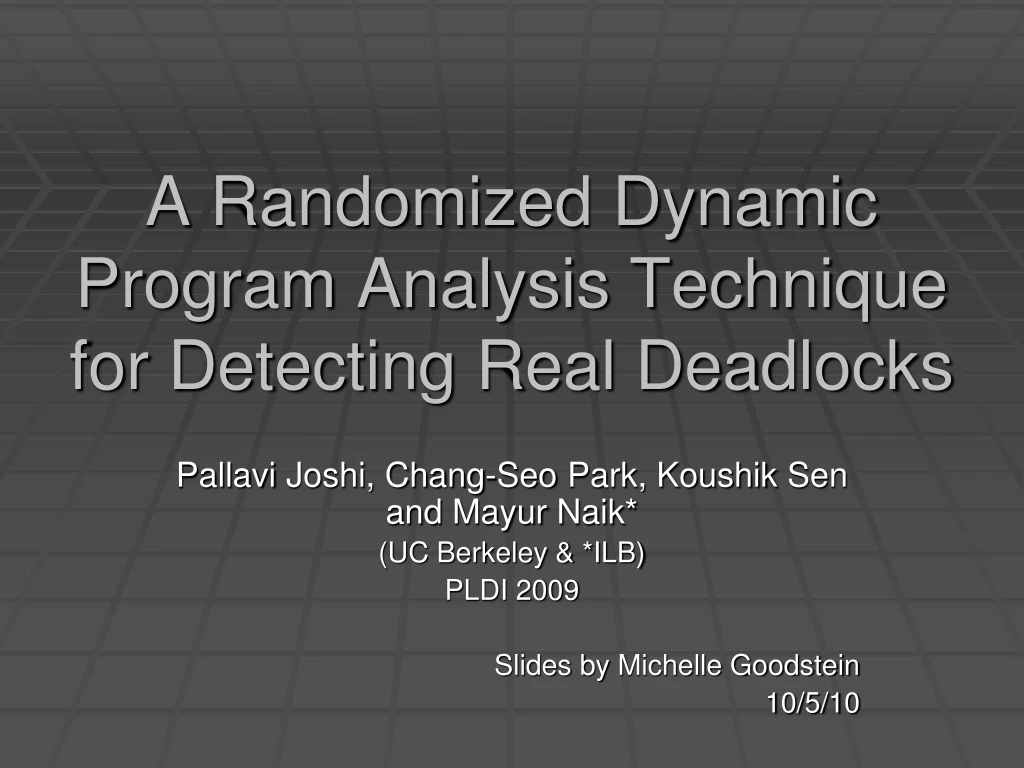 a randomized dynamic program analysis technique for detecting real deadlocks