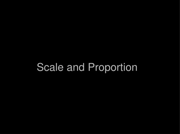 Scale and Proportion