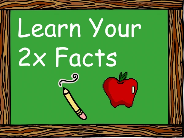 Learn Your 2x Facts